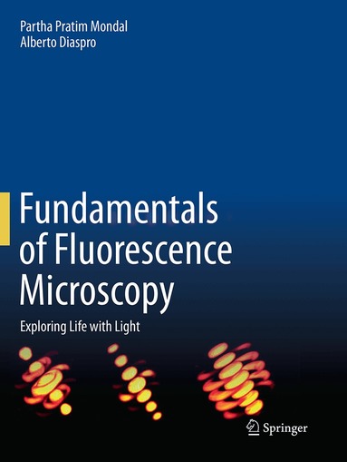 Partha Pratim Mondal, Alberto Diaspro - Fundamentals of Fluorescence Microscopy, Häftad