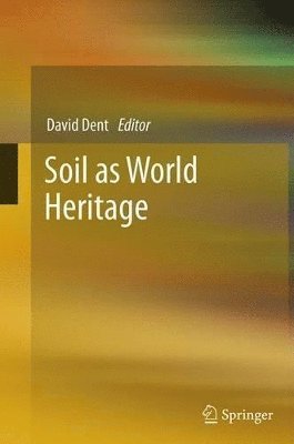 David Dent - Soil as World Heritage, Häftad