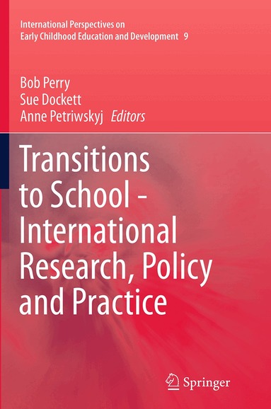 Bob Perry, Sue Dockett, Anne Petriwskyj - Transitions to School - International Research, Policy and Practice, Häftad