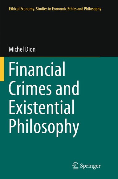 Michel Dion - Financial Crimes and Existential Philosophy, Häftad