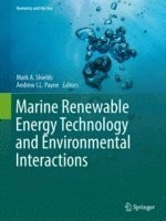 Mark A. Shields, Andrew I.L. Payne, Mark a. Shields, Andrew I. L. Payne - Marine Renewable Energy Technology and Environmental Interactions, Inbunden