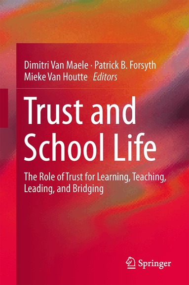 Dimitri Van Maele, Patrick B. Forsyth, Mieke Van Houtte - Trust and School Life, Inbunden