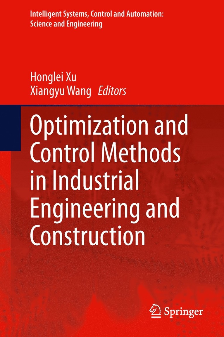 Honglei Xu, Xiangyu Wang - Optimization and Control Methods in Industrial Engineering and Construction, Inbunden