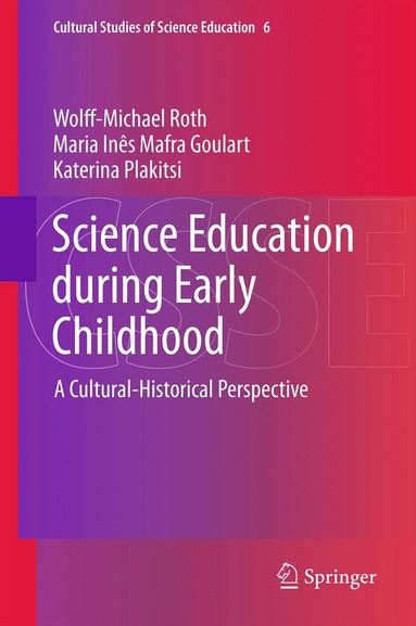 Wolff-Michael Roth, Maria Ines Mafra Goulart, Katerina Plakitsi - Science Education during Early Childhood, Häftad