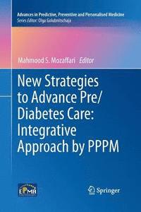bokomslag New Strategies to Advance Pre/Diabetes Care: Integrative Approach by PPPM