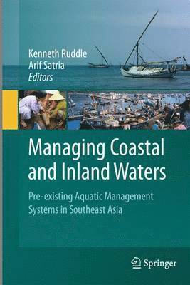 Kenneth Ruddle, Arif Satria - Managing Coastal and Inland Waters, Häftad