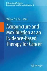 bokomslag Acupuncture and Moxibustion as an Evidence-based Therapy for Cancer