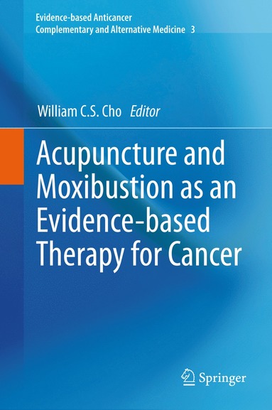 bokomslag Acupuncture and Moxibustion as an Evidence-based Therapy for Cancer