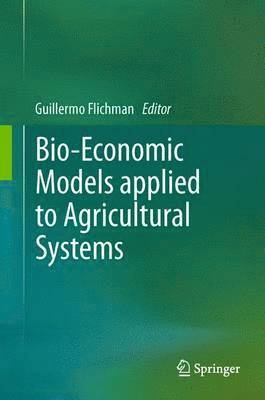 bokomslag Bio-Economic Models applied to Agricultural Systems