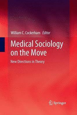 William C. Cockerham - Medical Sociology on the Move, Häftad
