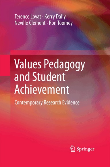Terence Lovat, Kerry Dally, Neville Clement, Ron Toomey - Values Pedagogy and Student Achievement, Häftad