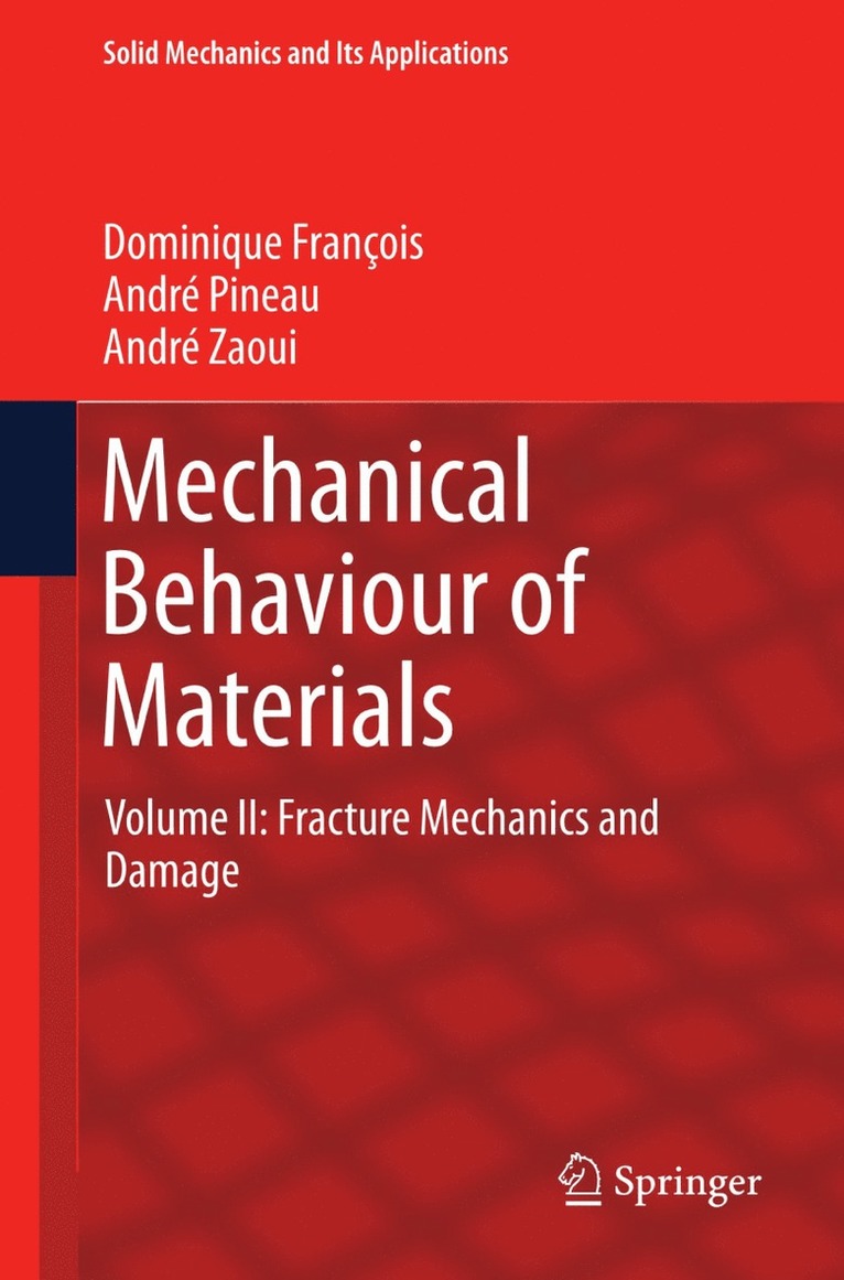 Dominique François, André Pineau, André Zaoui - Mechanical Behaviour of Materials, Häftad