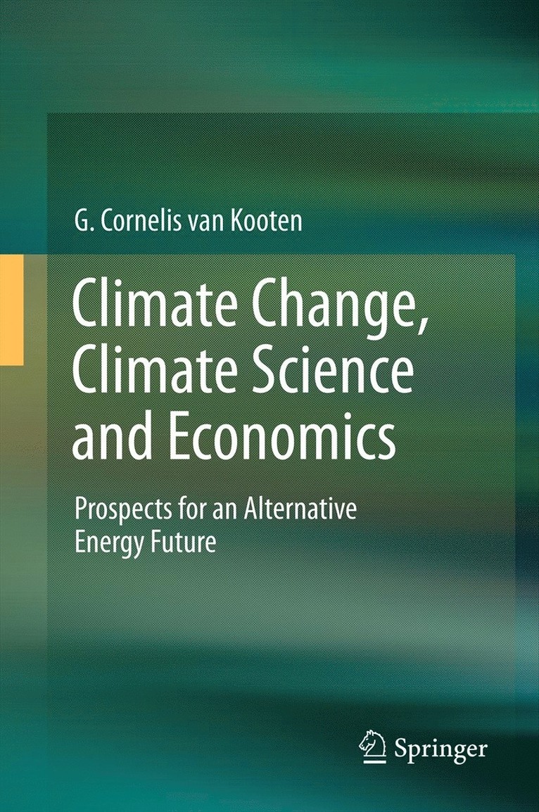 G. Cornelis van Kooten, G. Cornelis Van Kooten, G. Cornelis van Kooten - Climate Change, Climate Science and Economics, Häftad