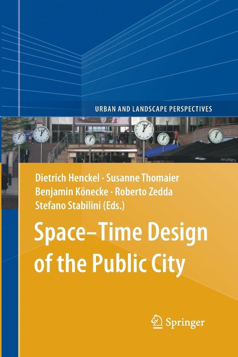 Dietrich Henckel, Susanne Thomaier, Benjamin Könecke, Roberto Zedda, Stefano Stabilini - Space–Time Design of the Public City, Häftad