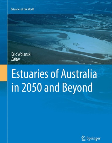 Eric Wolanski - Estuaries of Australia in 2050 and beyond, Häftad