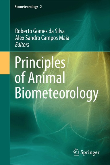 Roberto Gomes da Silva, Alex Sandro Campos Maia - Principles of Animal Biometeorology, Häftad