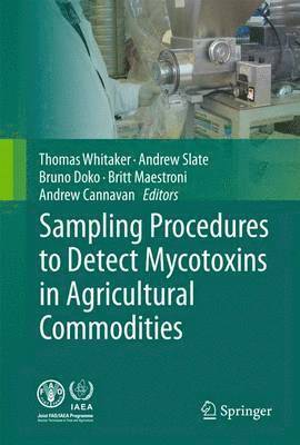 Sampling Procedures to Detect Mycotoxins in Agricultural Commodities 1