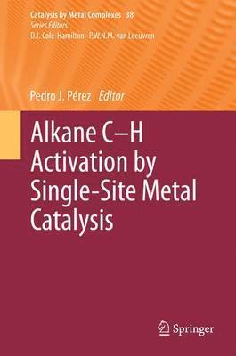 Pedro J. Pérez, Pedro J. Perez - Alkane C-H Activation by Single-Site Metal Catalysis, Häftad