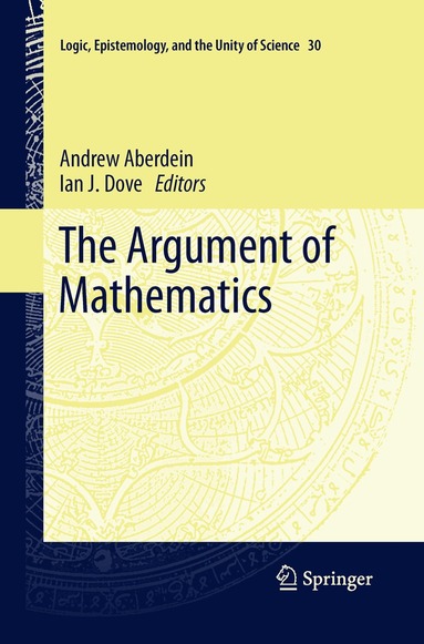Andrew Aberdein, Ian J Dove - Argument of Mathematics, Häftad