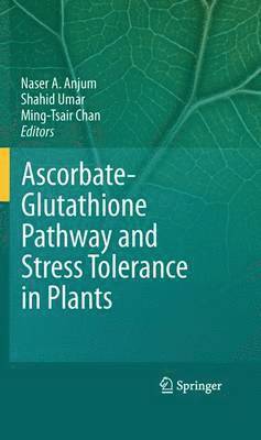 Ascorbate-Glutathione Pathway and Stress Tolerance in Plants 1