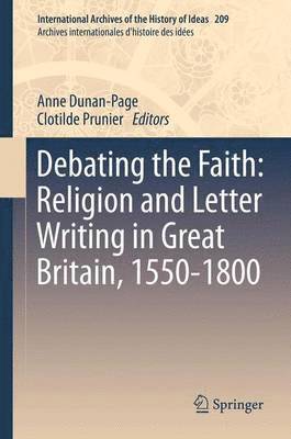 Anne Dunan-Page, Clotilde Prunier - Debating the Faith: Religion and Letter Writing in Great Britain, 1550-1800, Häftad