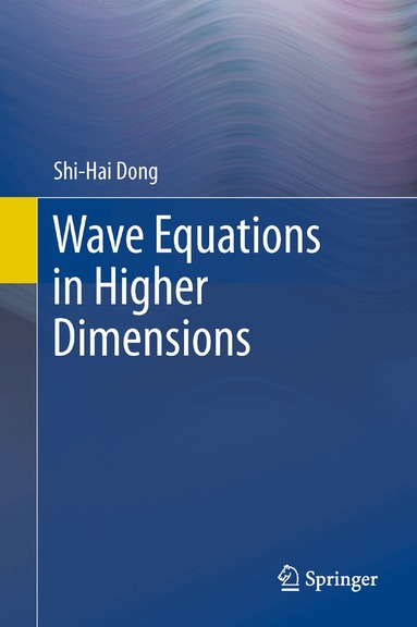 Shi-Hai Dong - Wave Equations in Higher Dimensions, Häftad