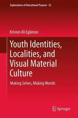 Youth Identities, Localities, and Visual Material Culture 1