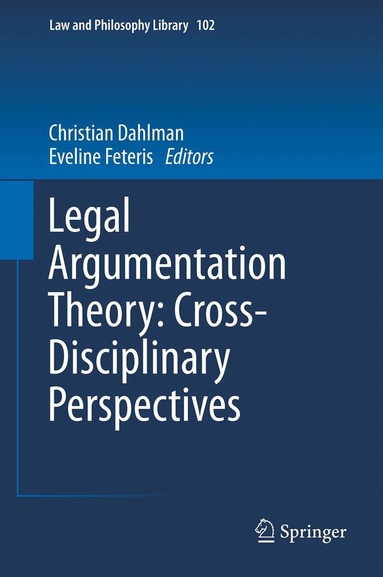 Christian Dahlman, Eveline Feteris - Legal Argumentation Theory: Cross-Disciplinary Perspectives, Häftad