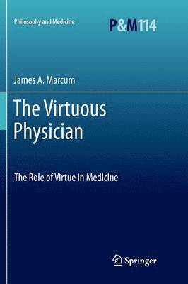 James A. Marcum - Virtuous Physician, Häftad