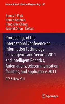 James J. Park, Hamid Arabnia, Hang-Bae Chang, Taeshik Shon - IT Convergence and Services, Häftad
