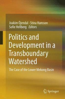 bokomslag Politics and Development in a Transboundary Watershed