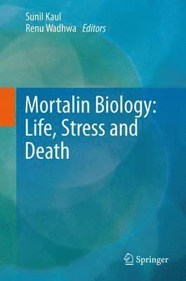 Mortalin Biology: Life, Stress and Death 1