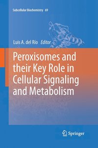 bokomslag Peroxisomes and their Key Role in Cellular Signaling and Metabolism