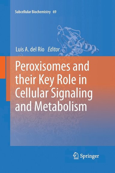 bokomslag Peroxisomes and their Key Role in Cellular Signaling and Metabolism