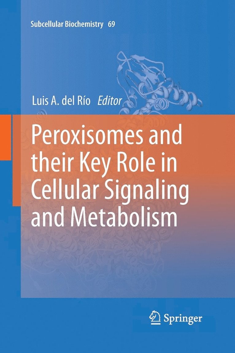 Peroxisomes and their Key Role in Cellular Signaling and Metabolism 1