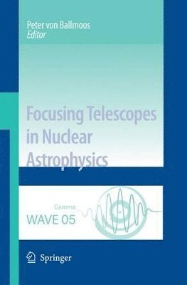 Peter Ballmoos - Focusing Telescopes in Nuclear Astrophysics, Häftad