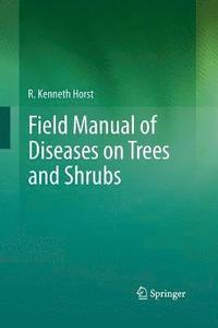 bokomslag Field Manual of Diseases on Trees and Shrubs
