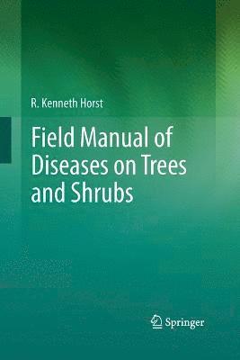 bokomslag Field Manual of Diseases on Trees and Shrubs