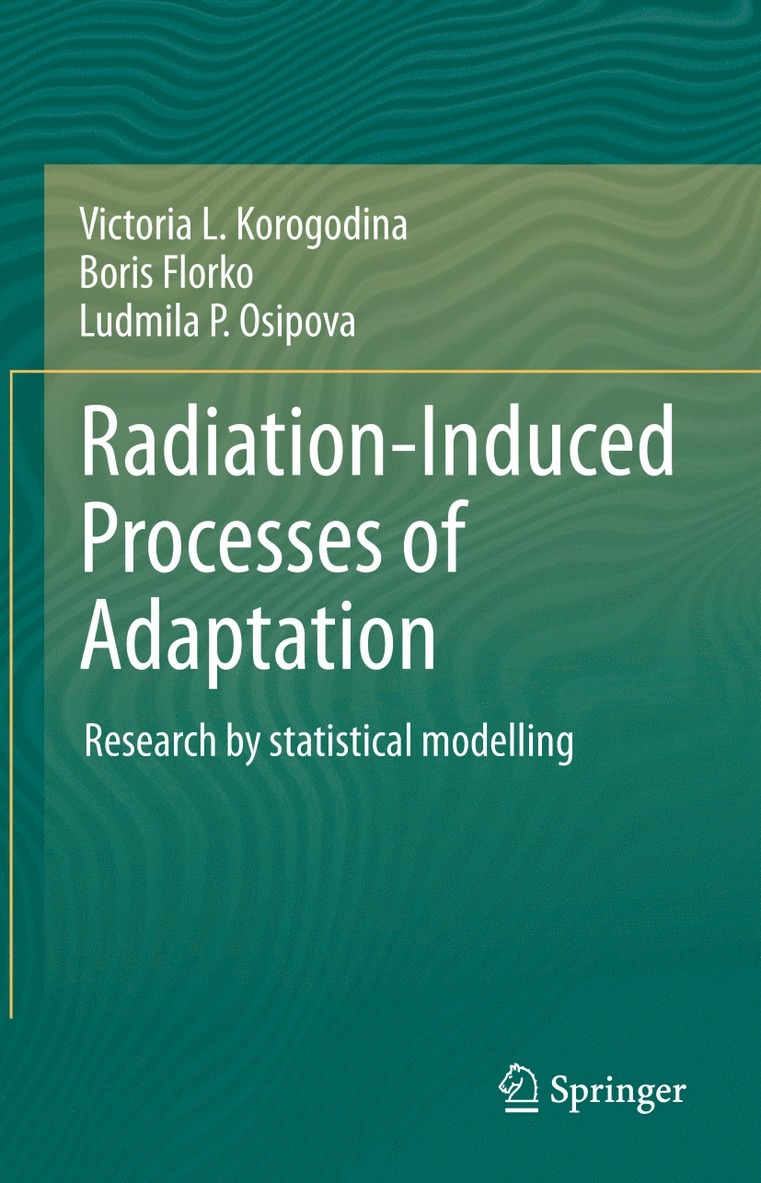 Victoria L. Korogodina, Boris Florko, Ludmila P. Osipova - Radiation-Induced Processes of Adaptation, Häftad