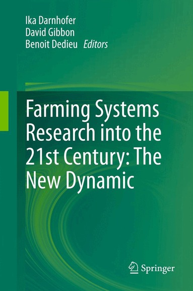 Ika Darnhofer, David Gibbon, Benoît Dedieu - Farming Systems Research into the 21st Century: The New Dynamic, Häftad