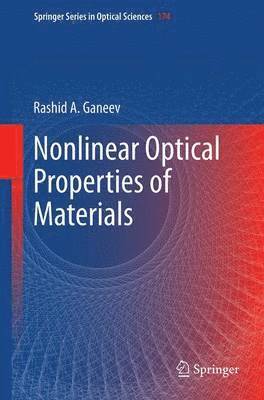Rashid A. Ganeev - Nonlinear Optical Properties of Materials, Häftad