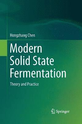 Hongzhang Chen - Modern Solid State Fermentation, Häftad