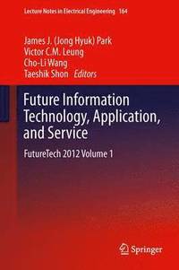 bokomslag Future Information Technology, Application, and Service