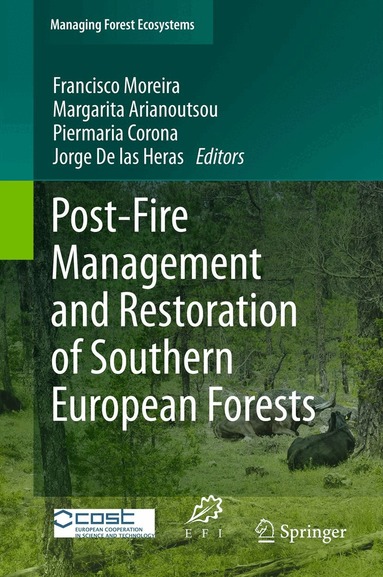 Francisco Moreira, Margarita Arianoutsou, Piermaria Corona, Jorge De las Heras - Post-Fire Management and Restoration of Southern European Forests, Häftad