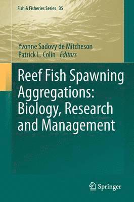Yvonne Sadovy de Mitcheson, Patrick L. Colin, Yvonne Sadovy De Mitcheson - Reef Fish Spawning Aggregations: Biology, Research and Management, Häftad