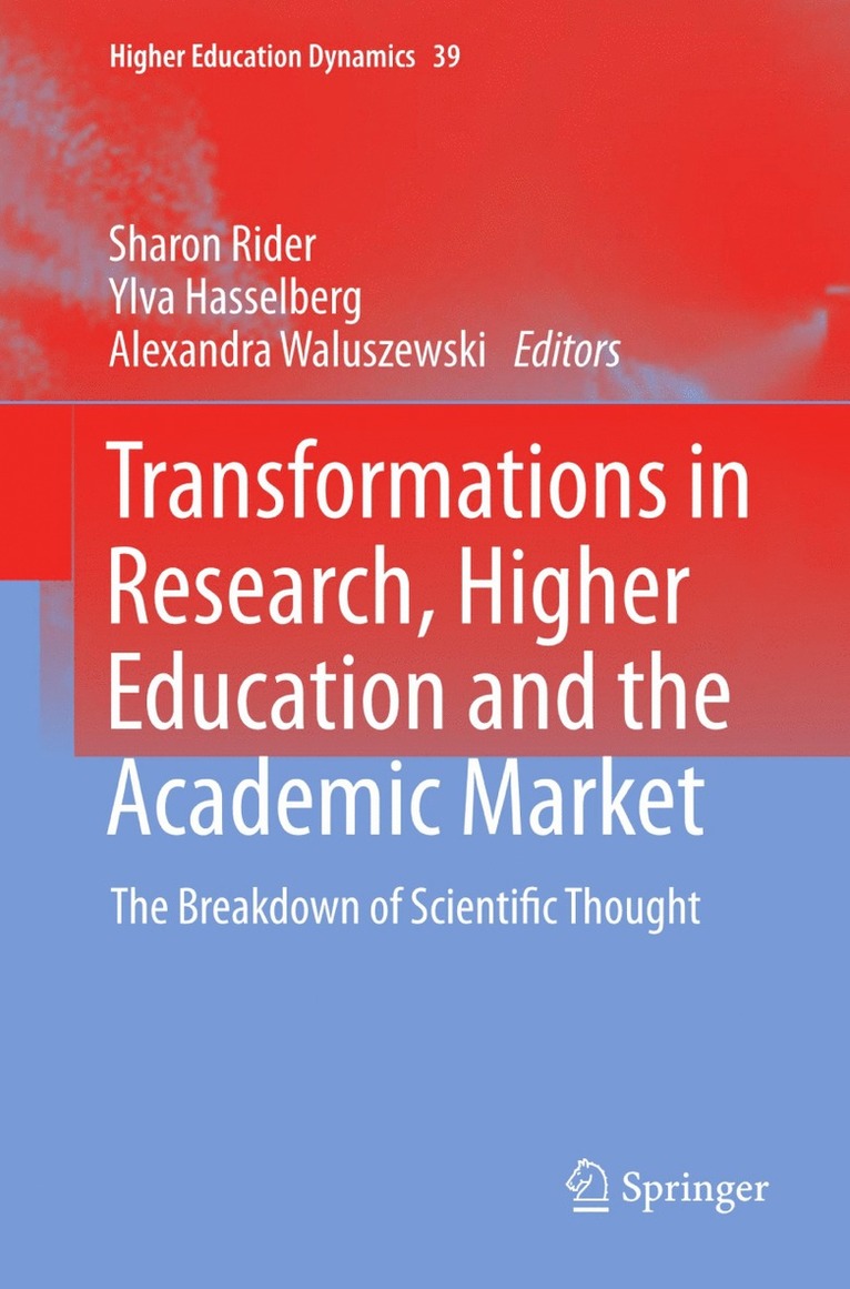 Transformations in Research, Higher Education and the Academic Market 1