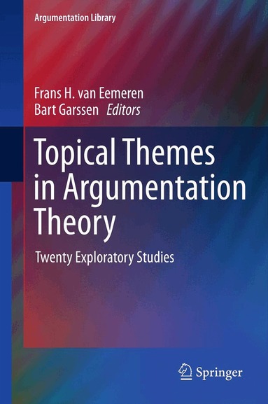 Frans H. van Eemeren, Bart Garssen - Topical Themes in Argumentation Theory, Häftad