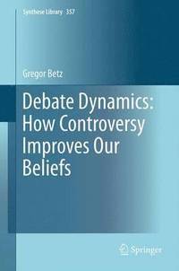 bokomslag Debate Dynamics: How Controversy Improves Our Beliefs
