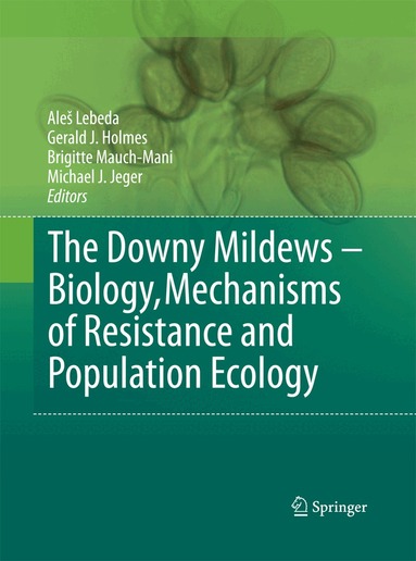 Aleš Lebeda, Gerald J. Holmes, Brigitte Mauch-Mani, Michael J. Jeger - Downy Mildews - Biology, Mechanisms of Resistance and Population Ecology, Häftad