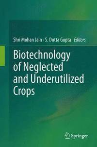 bokomslag Biotechnology of Neglected and Underutilized Crops